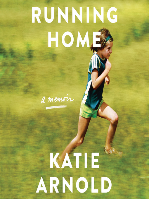 Title details for Running Home by Katie Arnold - Available